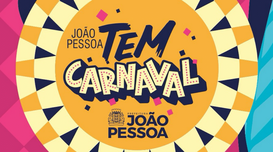 Programação do Carnaval 2025 em João Pessoa PB Divulgada, CONFIRA!
